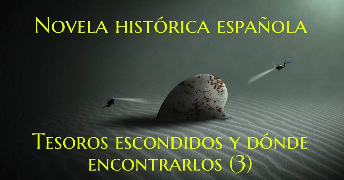 NOvela histórica española: tesoros escondidos y dónde encontrarlos 3
