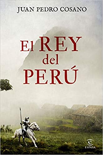 El rey del Peru Juan Pedro Cosano