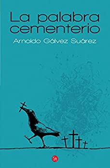La palabra cementerio Arnoldo Galvez