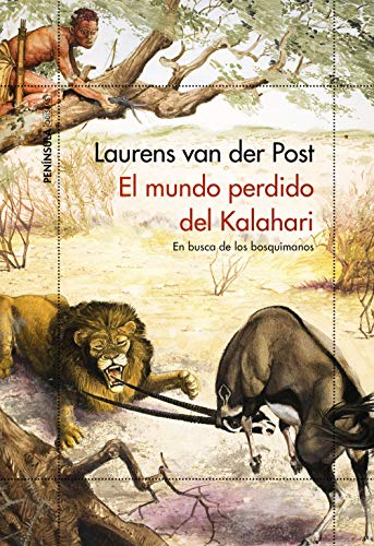 El mundo perdido del Kalahari Lauren Van der Post