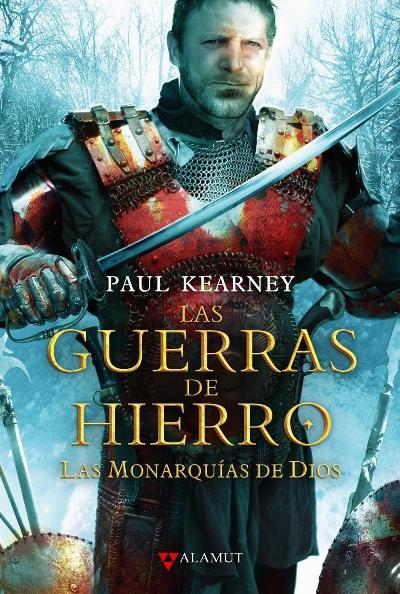 Las guerras de hierro Las monarquías de Dios 3 Paul Kearney