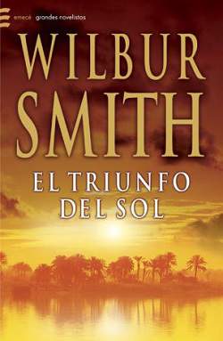 El triunfo del sol novela historica de aventuras Wilbur Smith saga Courtney