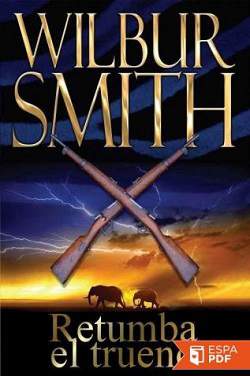 Retumba el trueno novela historica de aventuras Wilbur Smith saga Courtney