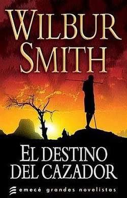 El destino del cazador novela historica de aventuras Wilbur Smith saga Courtney