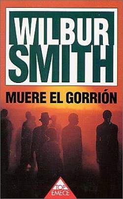 Muere el gorrion novela historica de aventuras Wilbur Smith saga Courtney